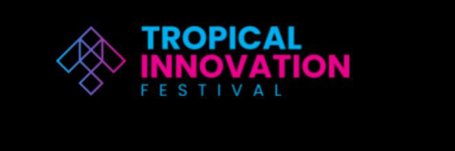 Tropical Innovation Festival